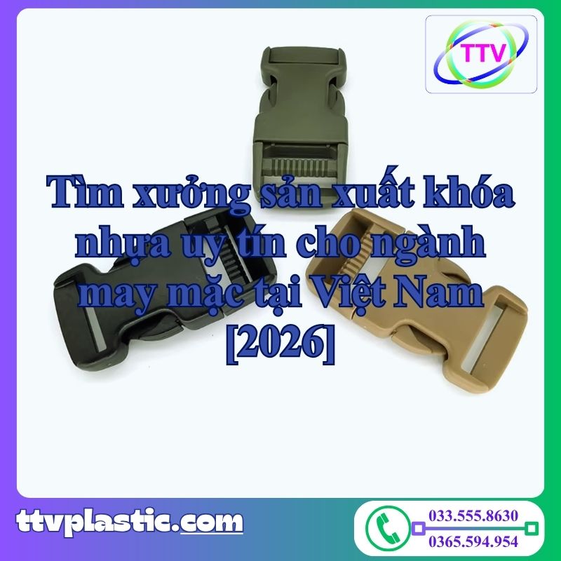 tìm xưởng sản xuất khóa nhựa uy tín cho ngành may mặc tại việt nam [2026] (1)
