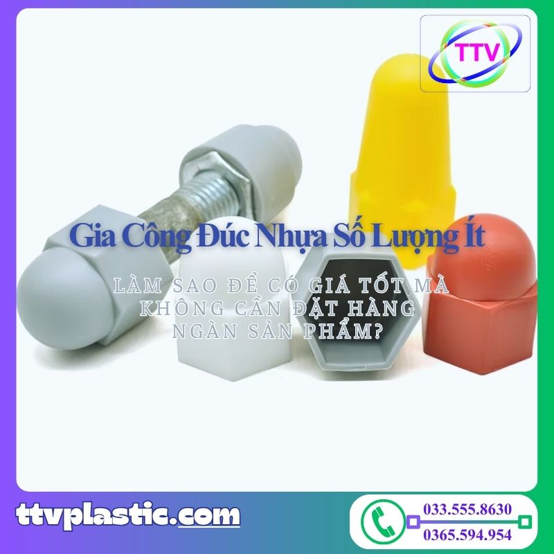 gia công đúc nhựa số lượng ít, gia công đúc nhựa linh hoạt, đúc nhựa theo yêu cầu, xưởng ép nhựa số lượng ít